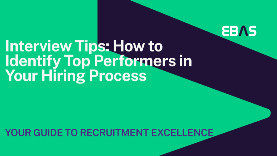 Interview Tips: How to Identify Top Performers in Your Hiring Process Interview Tips: How to Identify Top Performers in Your Hiring Process