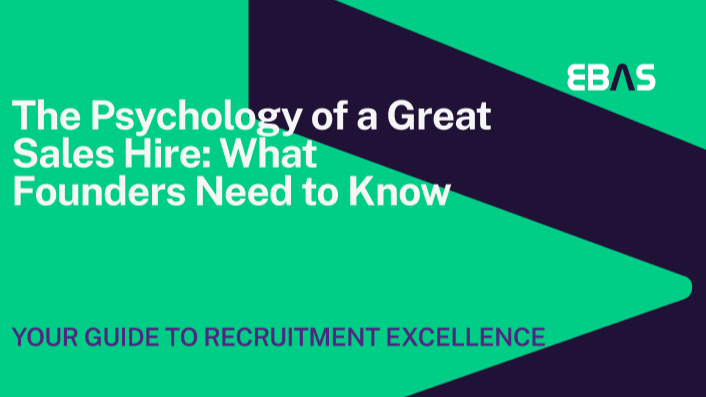 The Psychology of a Great Sales Hire: What Founders Need to Know