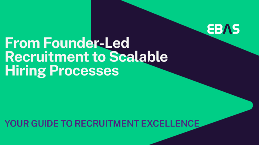 From Founder-Led Recruitment to Scalable Hiring Processes